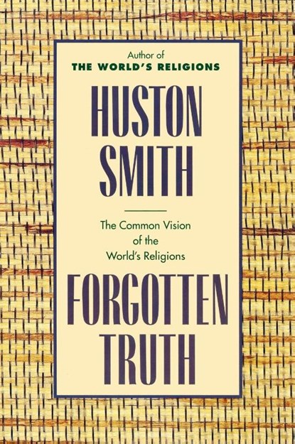 Forgotten Truth, Huston Smith - Paperback - 9780062507877