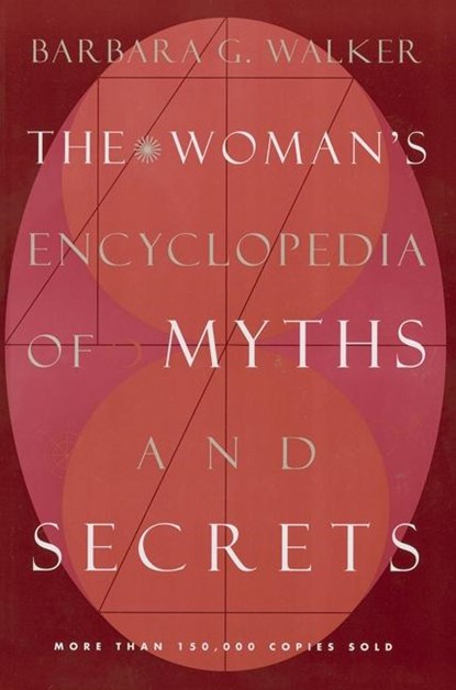 Walker, B: Woman's Encyclopedia of Myths and Secrets, Barbara G Walker - Paperback - 9780062509253