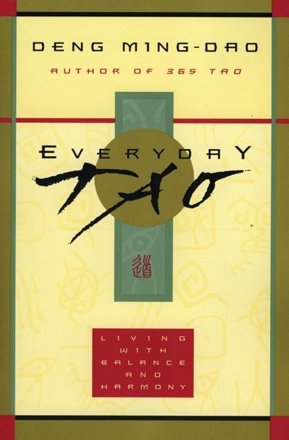 Everyday Tao, Deng Ming-Dao - Paperback - 9780062513953
