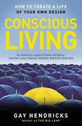 Conscious Living | Gay Hendricks | 