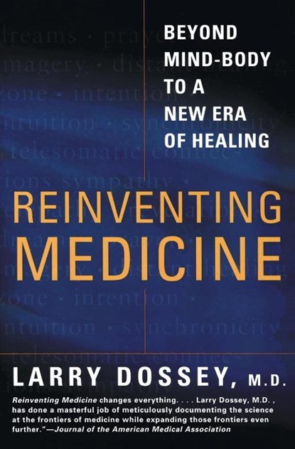 Reinventing Medicine, Larry Dossey - Paperback - 9780062516442