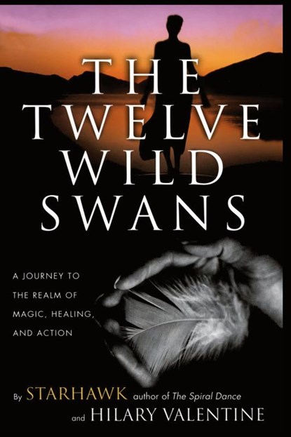 The Twelve Wild Swans, Hillary Valentine ; Starhawk - Paperback - 9780062516695