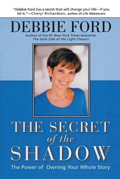 The Secret of the Shadow, Debbie Ford - Paperback - 9780062517838