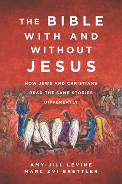 The Bible With and Without Jesus, Amy-Jill Levine ; Marc Zvi Brettler - Gebonden - 9780062560155