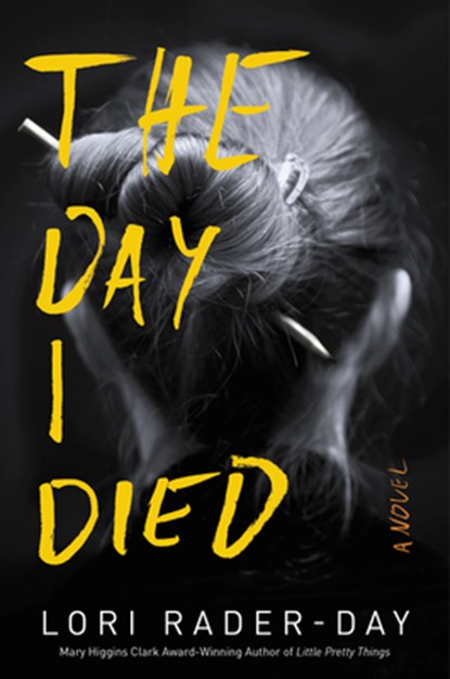 The Day I Died, Lori Rader-Day - Paperback - 9780062560292