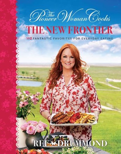 The Pioneer Woman Cooks—The New Frontier, Ree Drummond - Gebonden - 9780062561374