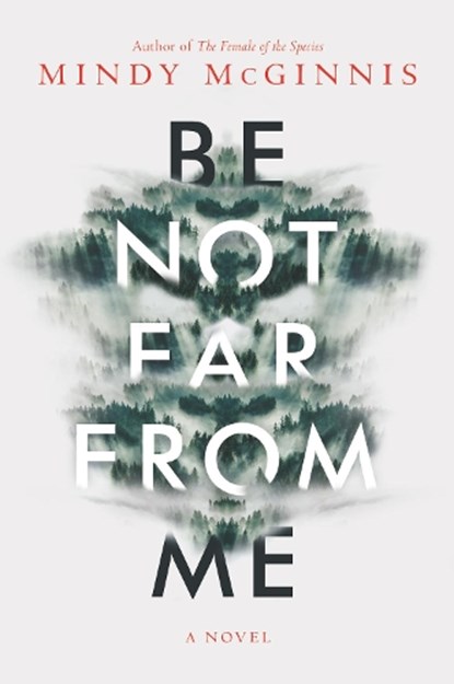 Be Not Far from Me, Mindy McGinnis - Paperback - 9780062561633