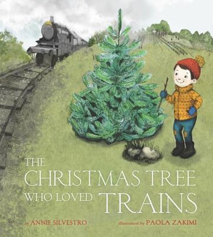 The Christmas Tree Who Loved Trains, Annie Silvestro - Gebonden - 9780062561688