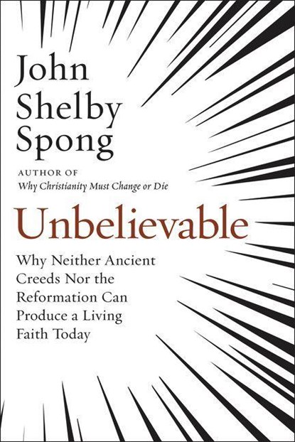 Unbelievable, John Shelby Spong - Paperback - 9780062641304