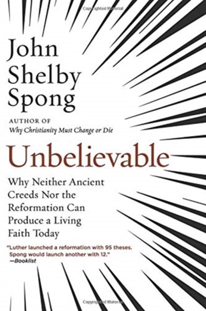 Unbelievable, John Shelby Spong - Paperback - 9780062641304