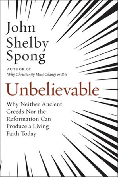 Unbelievable, John Shelby Spong - Ebook - 9780062641342