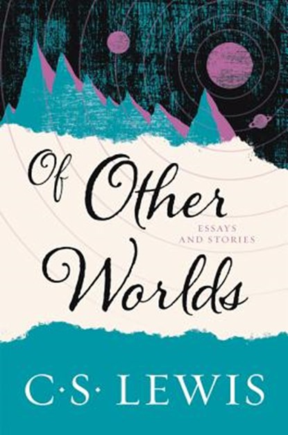 Of Other Worlds: Essays and Stories, C. S. Lewis - Paperback - 9780062643544