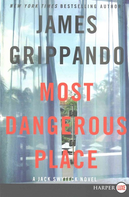 Most Dangerous Place [Large Print], James Grippando - Paperback - 9780062644206