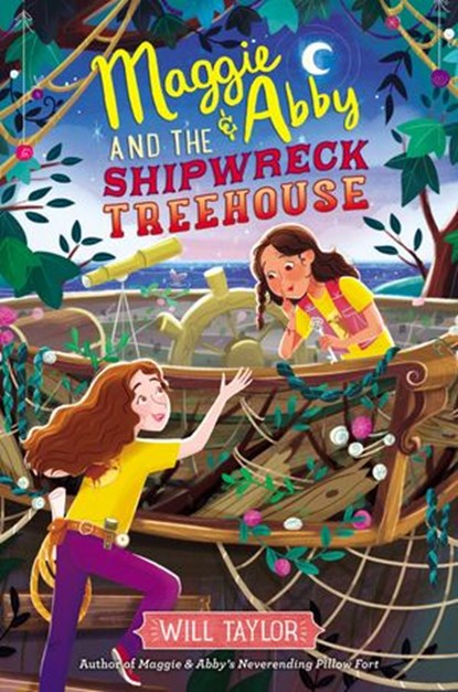 Maggie & Abby and the Shipwreck Treehouse, Will Taylor - Ebook - 9780062644367