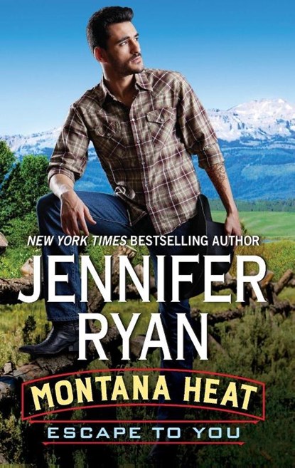Montana Heat: Escape to You, Jennifer Ryan - Paperback - 9780062645258