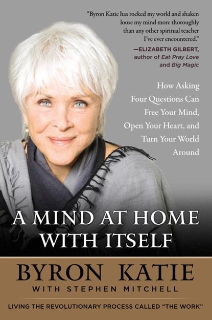 A Mind at Home with Itself, Byron Katie ; Stephen Mitchell - Paperback - 9780062651594