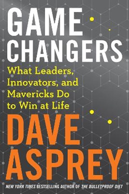 Game Changers, Dave Asprey - Gebonden - 9780062652447