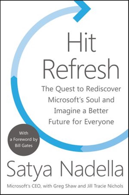 Hit Refresh, Satya Nadella ; Greg Shaw ; Jill Tracie Nichols - Ebook - 9780062652515