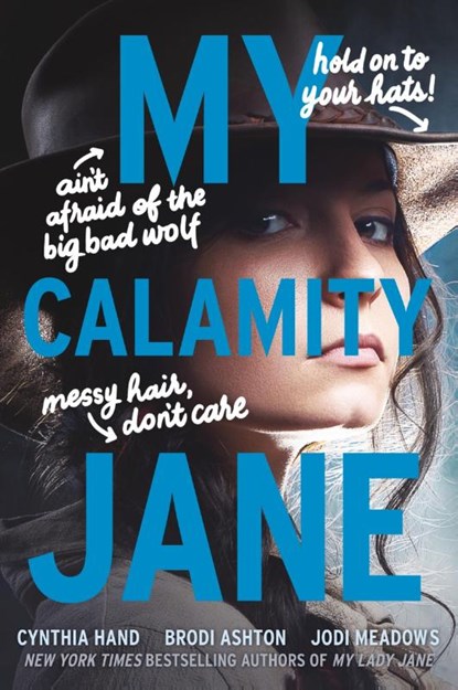My Calamity Jane, Cynthia Hand ; Brodi Ashton ; Jodi Meadows - Paperback - 9780062652829