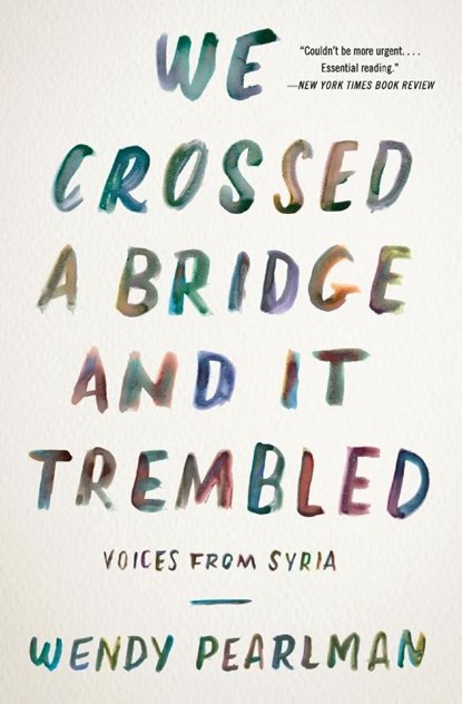 We Crossed a Bridge and It Trembled, Wendy Pearlman - Paperback - 9780062654441