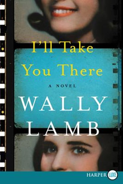 I'll Take You There LP, Wally Lamb - Paperback - 9780062657473