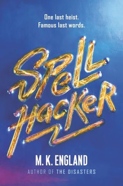Spellhacker, M. K. England - Ebook - 9780062657725