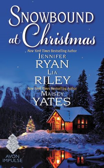 Snowbound at Christmas, Jennifer Ryan ; Maisey Yates ; Lia Riley - Ebook - 9780062658784