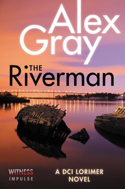 The Riverman, Alex Gray - Ebook - 9780062659125