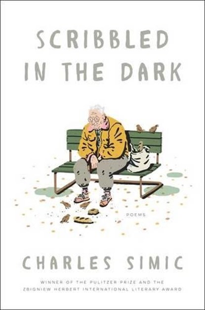 Scribbled In The Dark, Charles Simic - Gebonden - 9780062661173