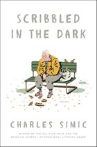 Scribbled in the Dark | Charles Simic | 