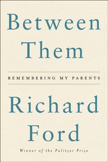 Between Them, Richard Ford - Paperback - 9780062661890