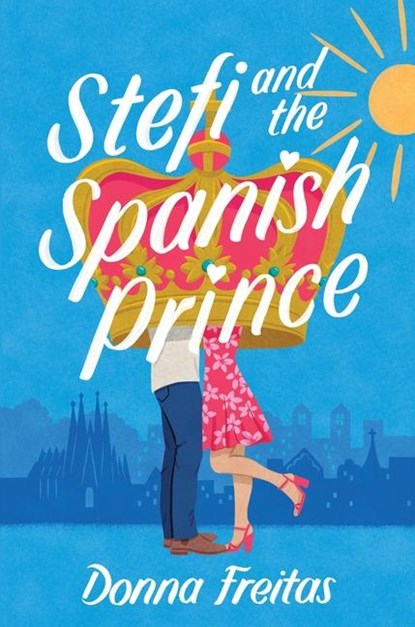Stefi and the Spanish Prince, Donna Freitas - Gebonden - 9780062662149