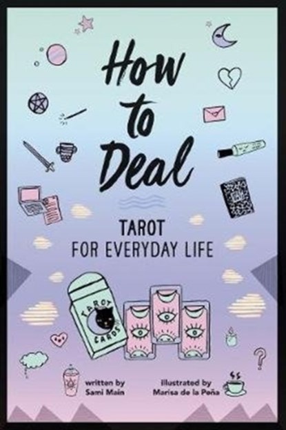 How to Deal: Tarot for Everyday Life, Sami Main - Paperback - 9780062662170