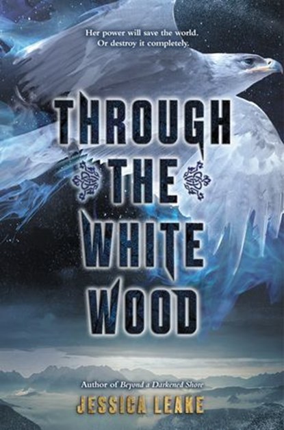 Through the White Wood, Jessica Leake - Ebook - 9780062666314