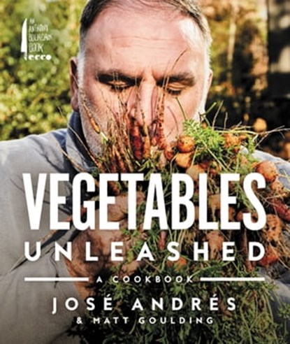 Vegetables Unleashed, Matt Goulding ; José Andrés - Ebook - 9780062668394