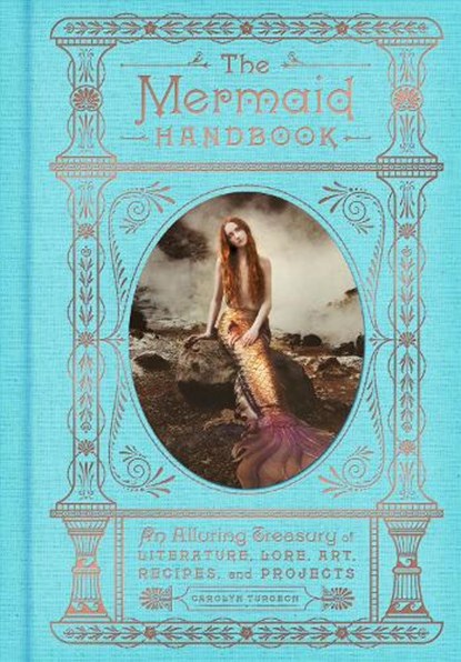 The Mermaid Handbook, Carolyn Turgeon - Gebonden - 9780062669568