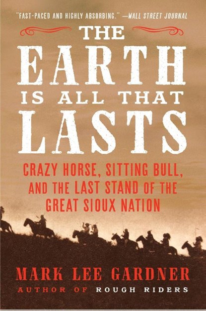 The Earth Is All That Lasts, Mark Lee Gardner - Paperback - 9780062669902