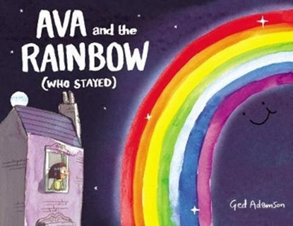 Ava and the Rainbow (Who Stayed), Ged Adamson - Gebonden - 9780062670809