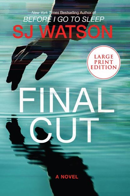Final Cut, S. J. Watson - Paperback - 9780062670946