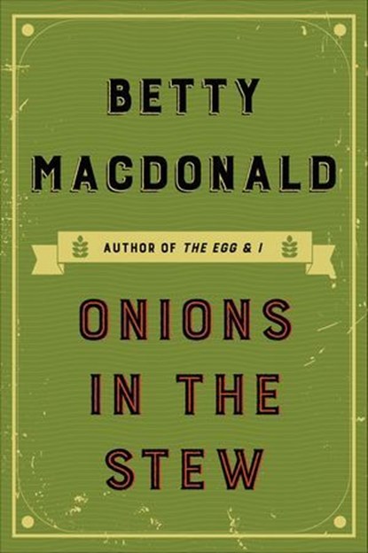Onions in the Stew, Betty MacDonald - Ebook - 9780062672216