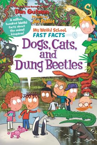 My Weird School Fast Facts: Dogs, Cats, and Dung Beetles, Dan Gutman - Gebonden - 9780062673077