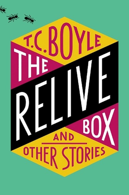 The Relive Box and Other Stories, T.C. Boyle - Paperback - 9780062673459