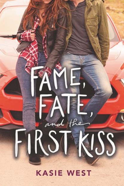 Fame, Fate, and the First Kiss, Kasie West - Gebonden Gebonden - 9780062675798