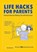 Life Hacks for Parents, MARSHALL,  Dan - Paperback - 9780062676184