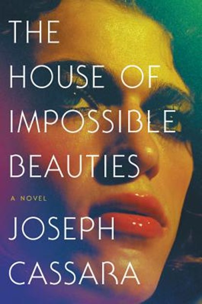 The House of Impossible Beauties, Joseph Cassara - Gebonden - 9780062676979
