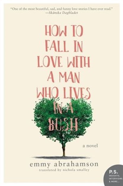 How to Fall In Love with a Man Who Lives in a Bush, Emmy Abrahamson - Ebook - 9780062678041