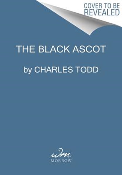 The Black Ascot, TODD,  Charles - Gebonden - 9780062678744