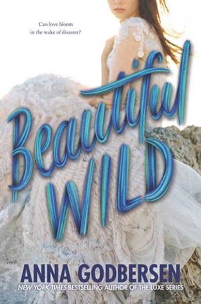 Beautiful Wild, Anna Godbersen - Ebook - 9780062679871