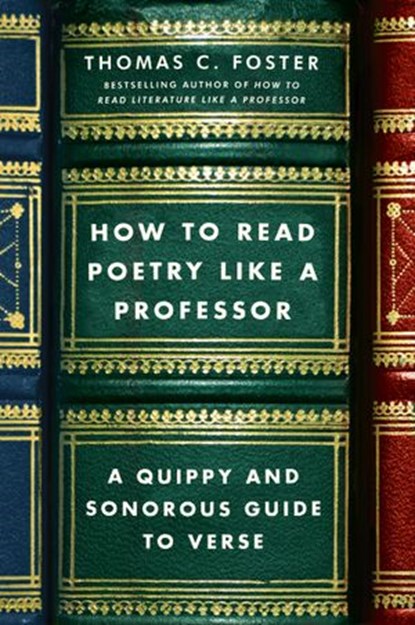 How to Read Poetry Like a Professor, Thomas C Foster - Ebook - 9780062684066