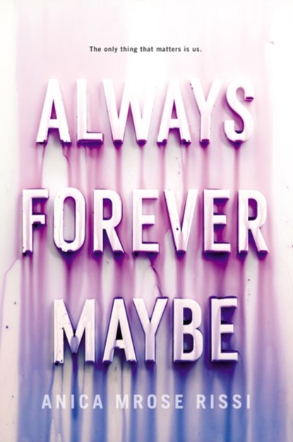 Always Forever Maybe, Anica Mrose Rissi - Paperback - 9780062685292